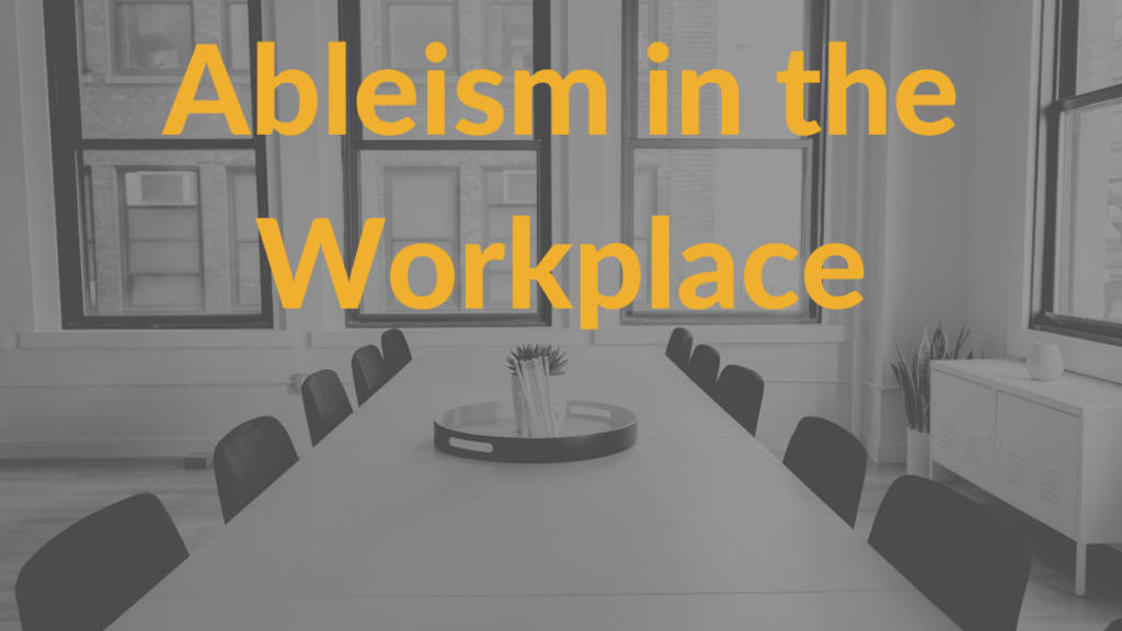 Ableism In The Workplace - Disability Belongs