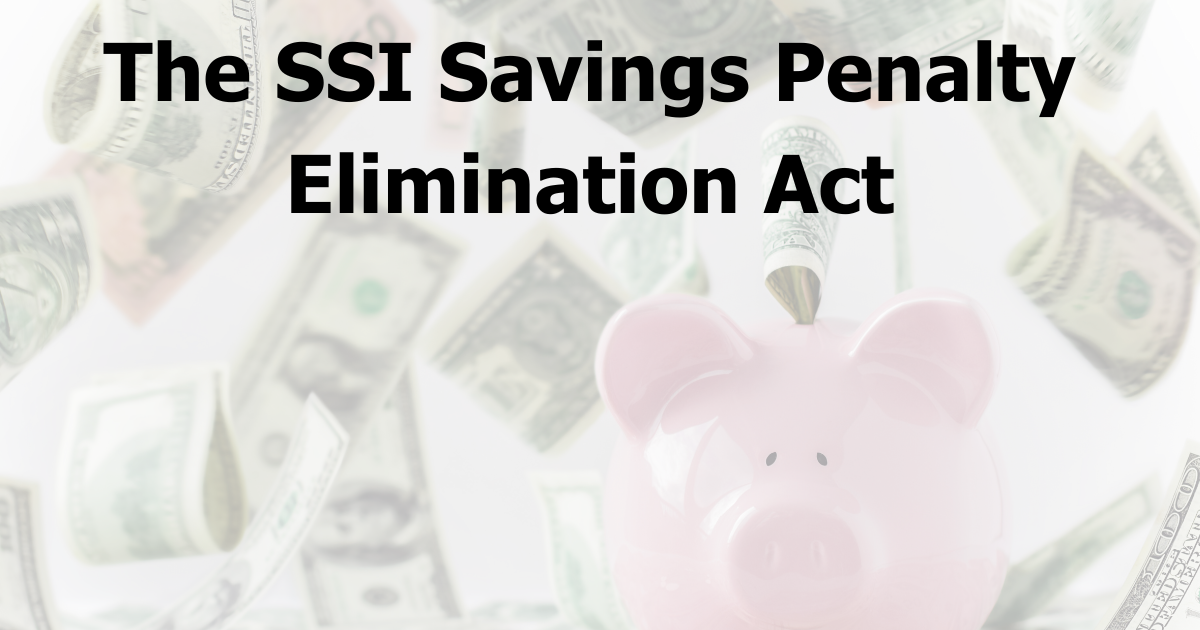 The SSI Savings Penalty Elimination Act Increases Economic Security for