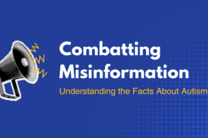 Combatting Misinformation: Understanding the Facts About Autism 